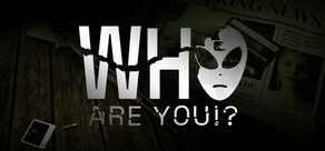 Who Are You!?