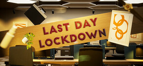 Last Day Lockdown