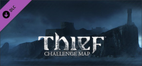 THIEF DLC: The Forsaken - Challenge Map