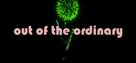 out of the ordinary