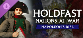 Holdfast: Nations At War - Napoleon's Rise