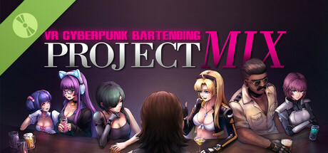 PROJECT MIX: VR Cyberpunk Bartending Demo