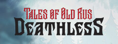 在 Steam 上购买 Deathless. Tales of Old Rus 立省 20%