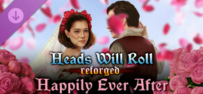 Heads Will Roll: Reforged - Долго и Счастливо