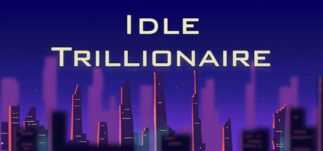 Idle Trillionaire Cover Image