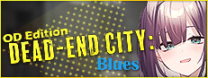 Сэкономьте 10% при покупке Dead-End City Blues OD Edition в Steam