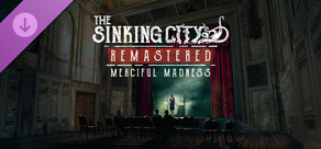 The Sinking City Remastered - Merciful Madness