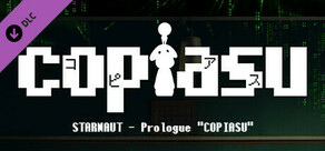 STARNAUT - Prologue "COPIASU"
