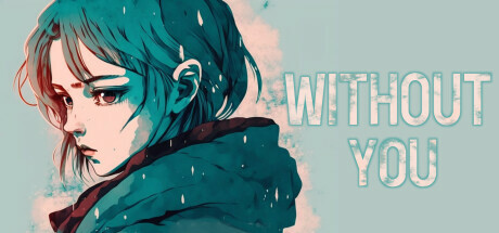 WITHOUT YOU [steam key] 