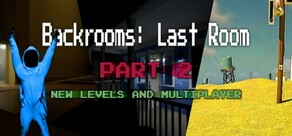 Backrooms: Last Room