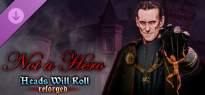 Heads Will Roll: Reforged - Не герой