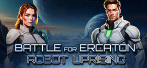 Battle for Ercaton: Robot Uprising
