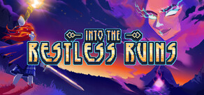 Into the Restless Ruins