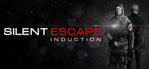 Silent Escape: Induction