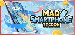 Mad Smartphone Tycoon