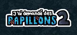 J'ai demandé des papillons 2