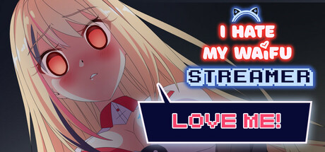 I Hate My Waifu Streamer Cover Image