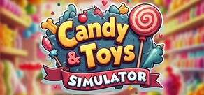 Candy & Toys Store Simulator