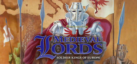 Medieval Lords: Soldier Kings of Europe Cover Image