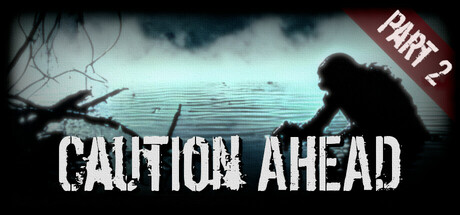 Caution Ahead: Part 2 Cover Image
