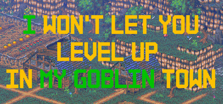 I Won't Let You Level Up In My Goblin Town Cover Image