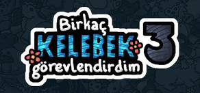 Birkaç kelebek görevlendirdim 3