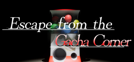 Escape from the Gacha Corner Cover Image