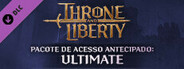 THRONE AND LIBERTY: Early Access Pack - Ultimate