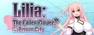 Lilia: The Fallen Flower in the Prison City