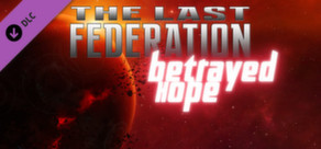 The Last Federation - Betrayed Hope