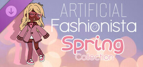 Artificial Fashionista - Spring Collection