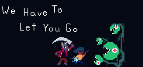 We Have To Let You Go Cover Image