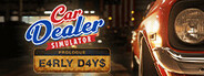 Car Dealer Simulator: Prologue - Early Days