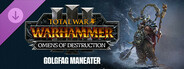 Total War: WARHAMMER III - Golgfag – Omens of Destruction