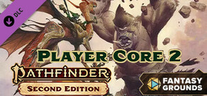 Fantasy Grounds - Pathfinder 2 RPG - Player Core 2