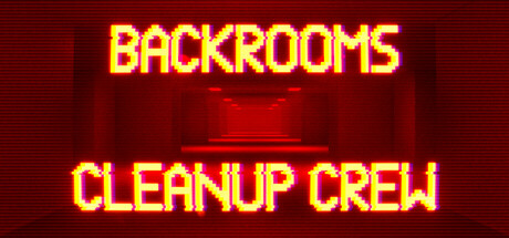 Backrooms Cleanup Crew Cover Image