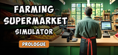 Farming & Supermarket Simulator: Prologue Cover Image