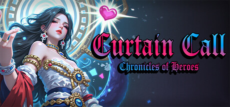Curtain Call: Chronicles of Heroes