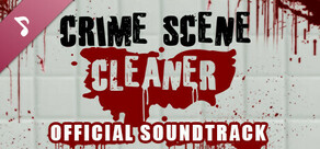 Crime Scene Cleaner Soundtrack