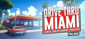 Drive Thru Miami Prologue