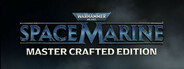 Warhammer 40,000: Space Marine - Master Crafted Edition