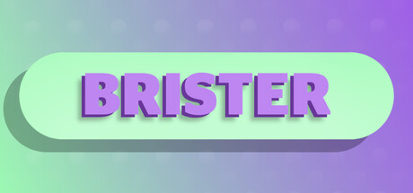 BRISTER