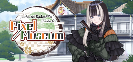 Juufuutei Raden's Guide for Pixel Museum