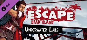 Escape Dead Island: Underwater Labs