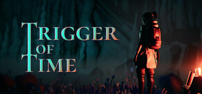 Trigger of Time