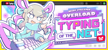 NEEDY STREAMER OVERLOAD: Typing of The Net Cover Image