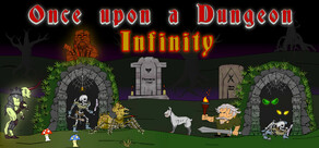 Once upon a Dungeon - Infinity