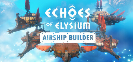 Echoes of Elysium: Airship Builder Cover Image