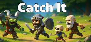 Catch it