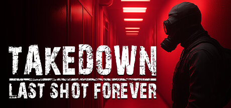 Takedown: Last Shot Forever Cover Image